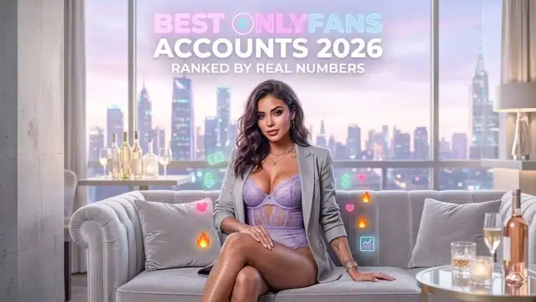 Best OnlyFans Accounts 2026: The 40 Creators Actually Worth Your Money (Ranked by Real Numbers)